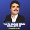 About Taso Pa Kale Che Ratlam Karara Shpa Wa Song