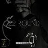 About 22 ROUNDS Song