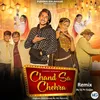 About Chand Sa Chehra Remix Song