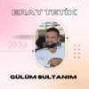 About Gülüm Sultanım Song