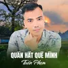 About Quán Hát Quê Mình Song