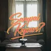 About Sampai Kapan Song