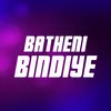 About Batheni Bindiye Song