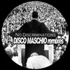 No Discriminations Disco Maschio 2023 Remix