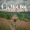 Cả Một Đời Em Quên