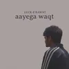 Aayega Waqt