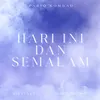 About HARI INI DAN SEMALAM Song