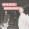 About Dark Ground Song