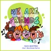 About We Are Friends Song