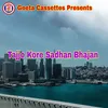 Tajjo Kore Sadhan Bhajan