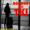 About Bojoku Dadi TKI Song