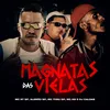 About Magnatas Das Vielas Song