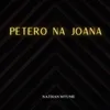About Petero Na Joana Song