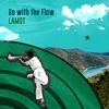 About Go With The Flow Song