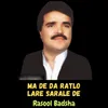 About Ma De Da Ratlo Lare Sarale De Song