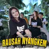 About Rausah Nyangkem Song