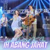 About Ih Abang Jahat Song