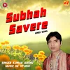 About Subhah Savere Song