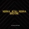 About NDINA JESU NDINA BIOTHE Song