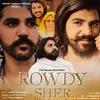Rowdy Sher Tribute Song