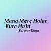 Mana Mere Halat Bure Hain