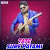 About TATE SURE PATAMI Song