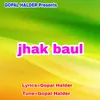 About jhak baul Song