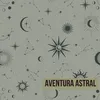 Aventura Astral, Pt. 1