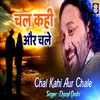 About Chal Kahi Aur Chale Song