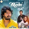 About Aaja Mahi Aaja Song