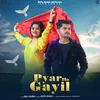 About Pyaar Ho Gayil Song