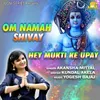 About Om Namah Shivaye Hai Mukti Ka Upay Song