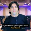 About Raghlo Akhter Agha Raghale Na Da Song