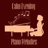 Calm Evening Piano Melodies, Pt. 1