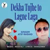 About Dekha Tujhe to Lagne Laga Song