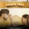 About Jaape Mai Song