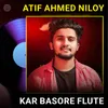 About Kar Basore Flute Song