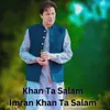 About Khan Ta Salam Imran Khan Ta Salam Song