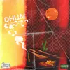 About Dhun Song