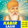 About Kabir Lajja 22 Kabir Dohe Song
