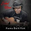 Kamu Baik Kok