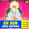 About Ek Din Aisa Aayega Kabir Dohe Song