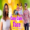 About Cute Cute Face Song