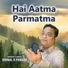 About Hai Aatma Parmatma Song