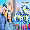 About Phir Milenge Song