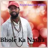 About Bhole ka Nasha Song