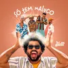 About Só Tem Maluco Song