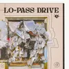 Lo-Pass Drive