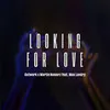 About Looking for Love Song