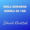 About Khula Derkawam Bakhila Na Yam Song